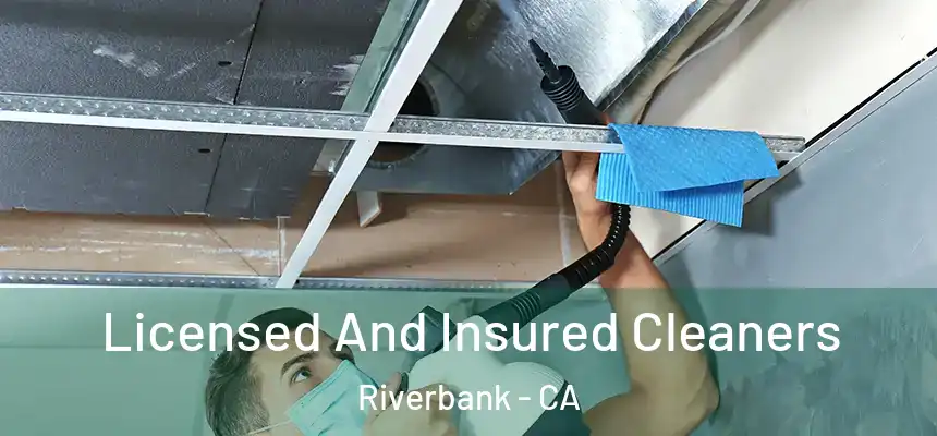  Licensed And Insured Cleaners Riverbank - CA