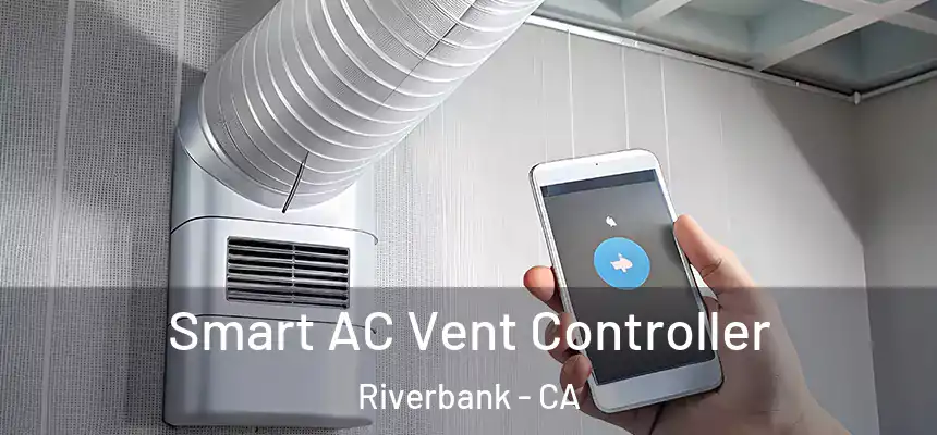  Smart AC Vent Controller Riverbank - CA